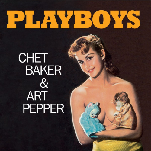 BAKER, CHET & ART PEPPER - PLAYBOYSBAKER, CHET AND ART PEPPER - PLAYBOYS.jpg